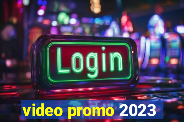 video promo 2023